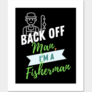 Back Off Fisherman Posters and Art